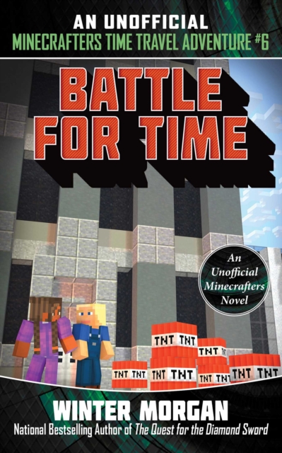 Battle for Time : An Unofficial Minecrafters Time Travel Adventure, Book 6, EPUB eBook