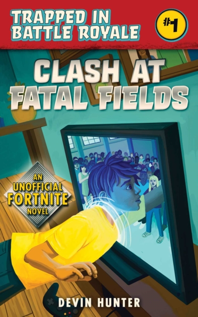 Clash At Fatal Fields : An Unofficial Novel for Fans of Fortnite, EPUB eBook