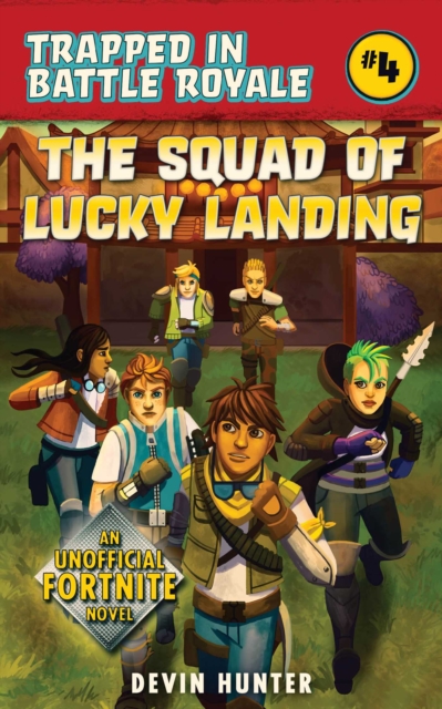 The Squad of Lucky Landing : An Unofficial Fortnite Novel, EPUB eBook