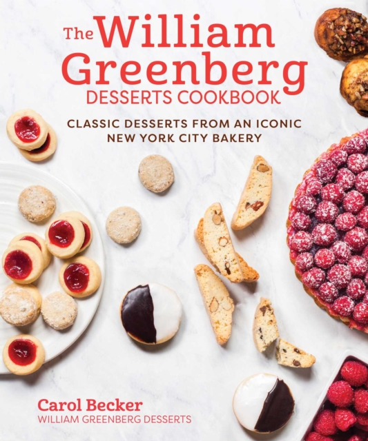The William Greenberg Desserts Cookbook : Classic Desserts from an Iconic New York City Bakery, EPUB eBook