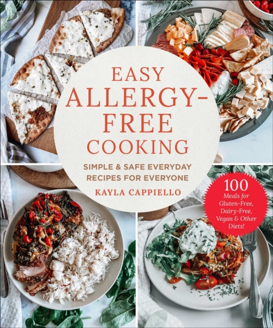Easy Allergy-Free Cooking : Simple & Safe Everyday Recipes for Everyone, Hardback Book