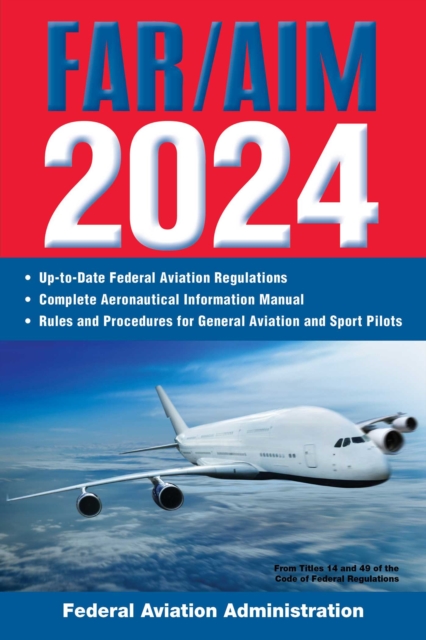 FAR/AIM 2024: Up-to-Date Federal Aviation Regulations / Aeronautical Information Manual, EPUB eBook