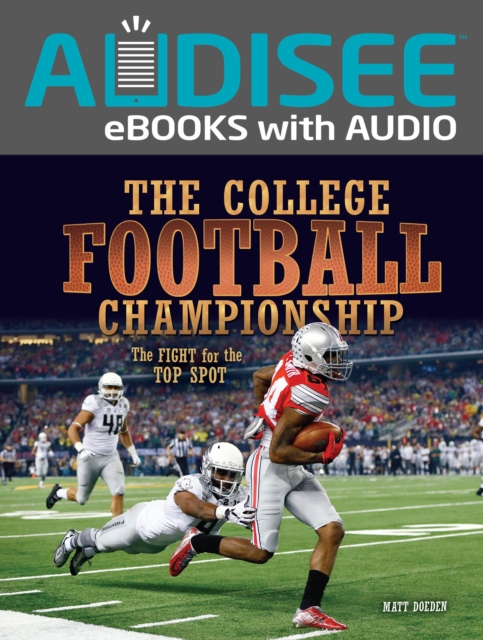 The College Football Championship : The Fight for the Top Spot, EPUB eBook