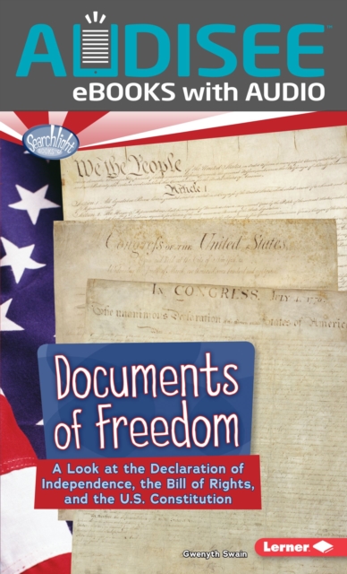 Documents of Freedom : A Look at the Declaration of Independence, the Bill of Rights, and the U.S. Constitution, EPUB eBook