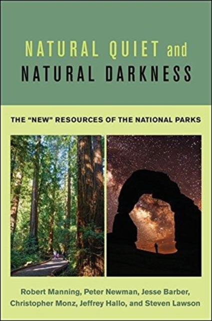 Natural Quiet and Natural Darkness : The "New" Resources of the National Parks, Paperback / softback Book