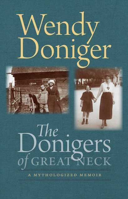 The Donigers of Great Neck - A Mythologized Memoir, Paperback / softback Book