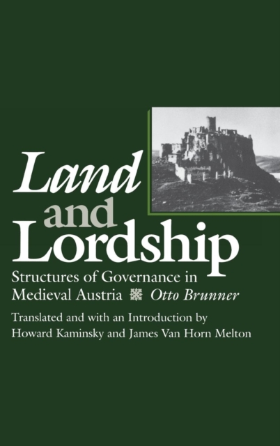 Land and Lordship : Structures of Governance in Medieval Austria, PDF eBook