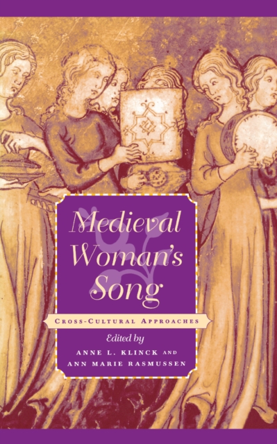 Medieval Woman's Song : Cross-Cultural Approaches, EPUB eBook