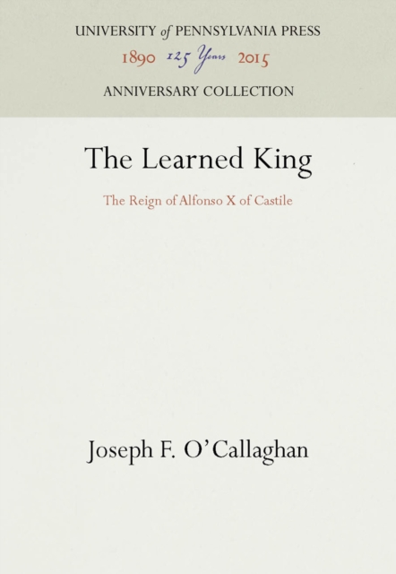 The Learned King : The Reign of Alfonso X of Castile, PDF eBook