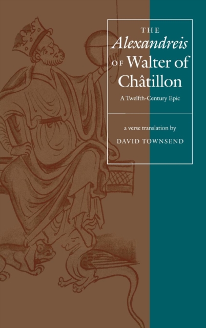 The "Alexandreis" of Walter of Chatilon : A Twelfth-Century Epic, EPUB eBook