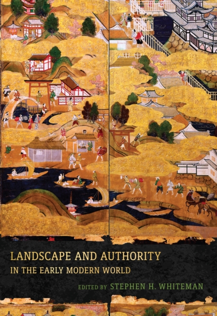 Landscape and Authority in the Early Modern World, Hardback Book