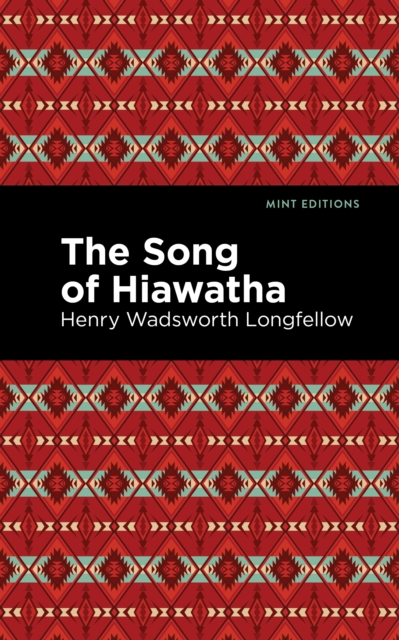 The Song Of Hiawatha, Hardback Book