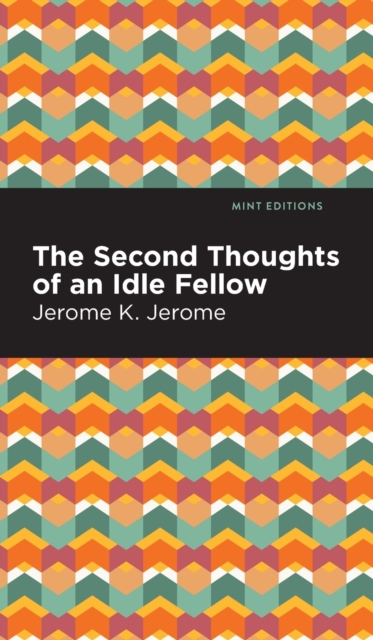 Second Thoughts of an Idle Fellow, Hardback Book