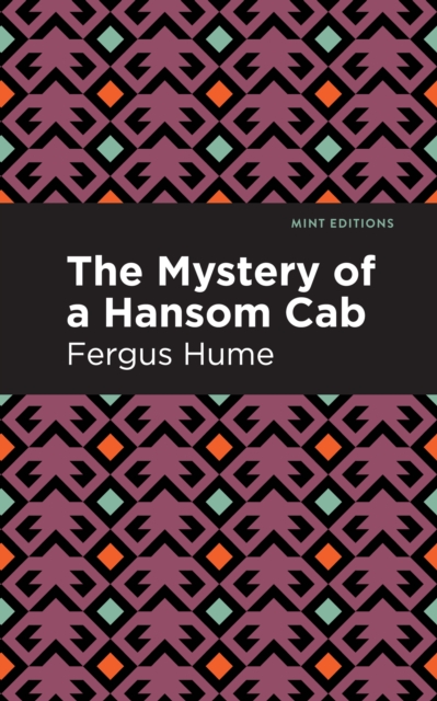 The Mystery of a Hansom Cab : A Story of One Forgotten, Hardback Book