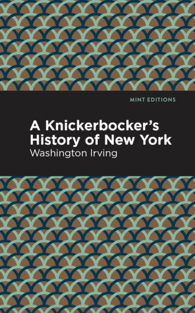 A Knickerbocker's History of New York, Hardback Book