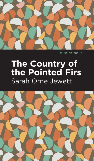 The Country of the Pointed Firs, Hardback Book