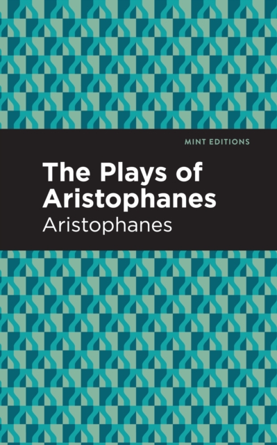 The Plays of Aristophanes, Paperback / softback Book
