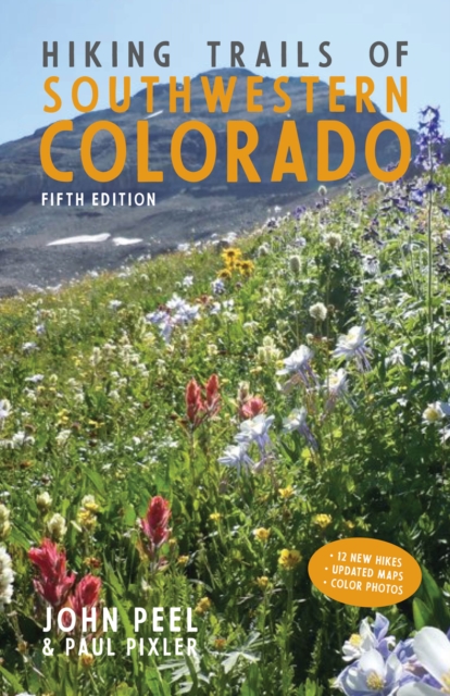 Hiking Trails of Southwestern Colorado, Fifth Edition, Hardback Book