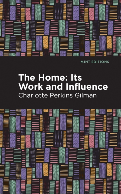 The Home : Its Worth and Influence, Paperback / softback Book