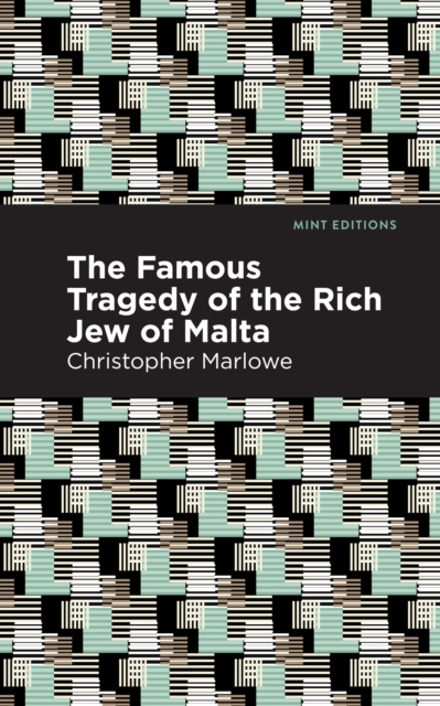 The Famous Tragedy of the Rich Jew of Malta, Paperback / softback Book