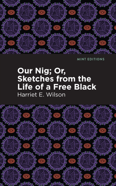 Our Nig; Or, Sketches from the Life of a Free Black, Paperback / softback Book