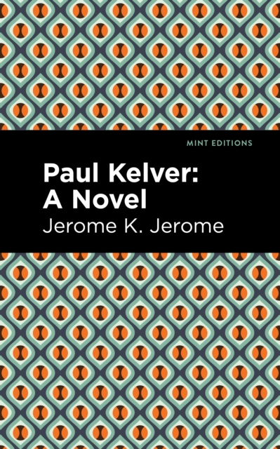Paul Kelver : A Novel, Paperback / softback Book