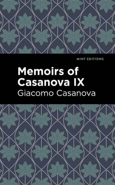 Memoirs of Casanova Volume IX, Paperback / softback Book