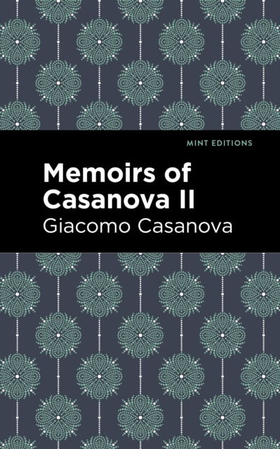 Memoirs of Casanova Volume II, EPUB eBook