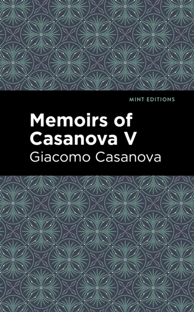 Memoirs of Casanova Volume V, EPUB eBook