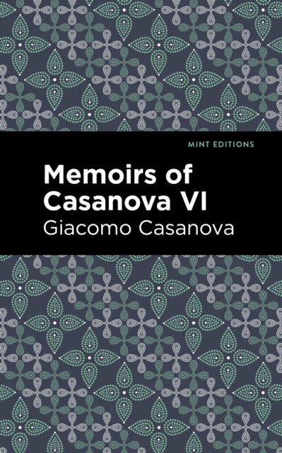 Memoirs of Casanova Volume VI, EPUB eBook