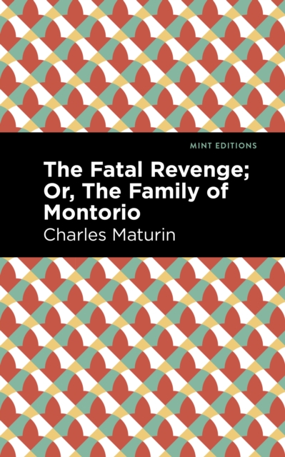 The Fatal Revenge; or, the Family of Montorio, EPUB eBook