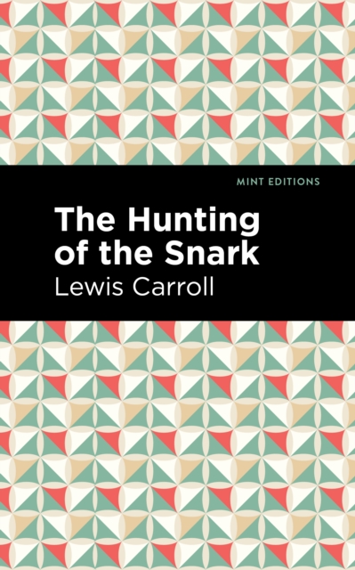 The Hunting of the Snark : An Agony in Eight Fits, EPUB eBook