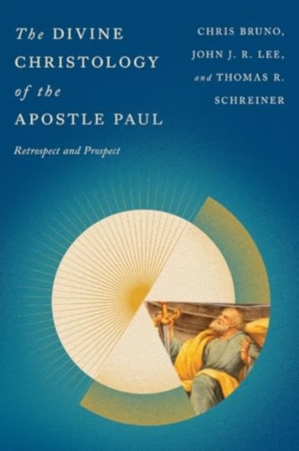 The Divine Christology of the Apostle Paul : Retrospect and Prospect, Paperback / softback Book