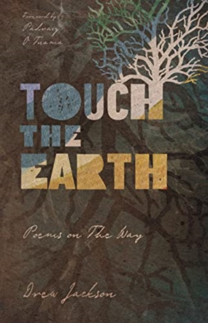 Touch the Earth – Poems on The Way, Paperback / softback Book