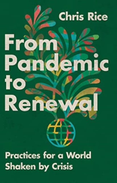 From Pandemic to Renewal : Practices for a World Shaken by Crisis, Paperback / softback Book