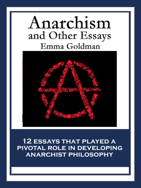 Anarchism and Other Essays : With linked Table of Contents, EPUB eBook