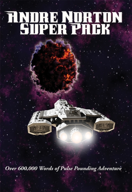 Andre Norton Super Pack : Plague Ship; Voodoo Planet; The Gifts of Asti; The People of the Crater; Ralestone Luck; The Time Traders; The Defiant Agents; Key Out of Time; Ride Proud, Rebel!; Rebel Spur, EPUB eBook