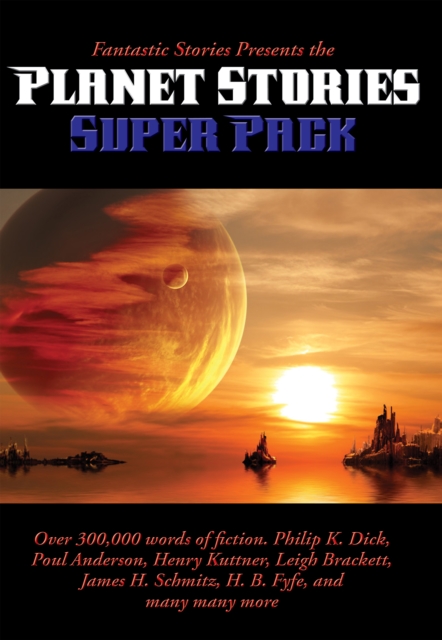 Fantastic Stories Presents the Planet Stories Super Pack, EPUB eBook