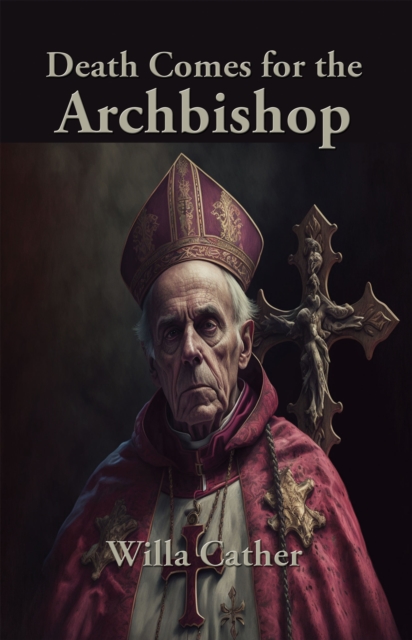 Death Comes for the Archbishop, EPUB eBook