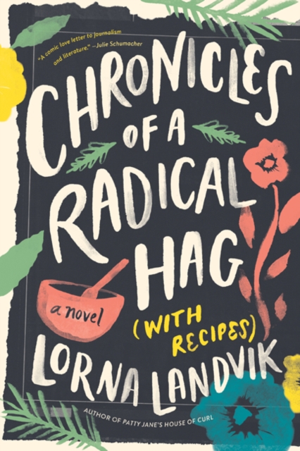 Chronicles of a Radical Hag (with Recipes) : A Novel, Paperback / softback Book