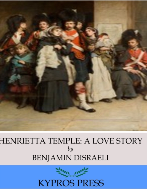 Henrietta Temple: A Love Story, EPUB eBook