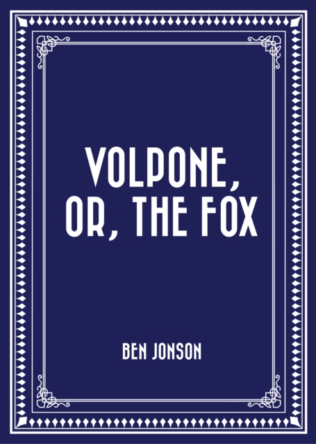 Volpone, or, The Fox, EPUB eBook