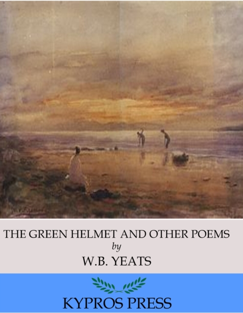 The Green Helmet and Other Poems, EPUB eBook