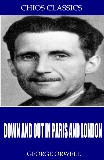 Down and Out in Paris and London, EPUB eBook