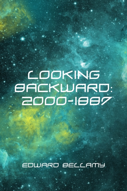 Looking Backward: 2000-1887, EPUB eBook