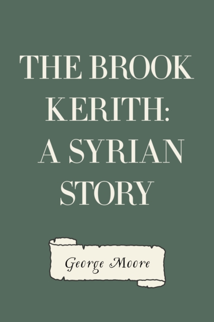 The Brook Kerith: A Syrian story, EPUB eBook