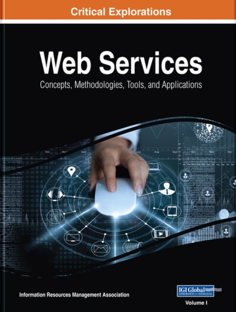 Web Services : Concepts, Methodologies, Tools, and Applications, Hardback Book