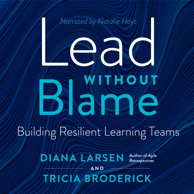 Lead without Blame : Building Resilient Learning Teams, PDF eBook