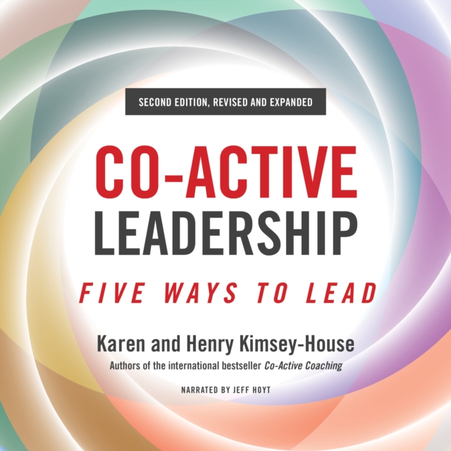 Co-Active Leadership, Second Edition : Five Ways to Lead, PDF eBook