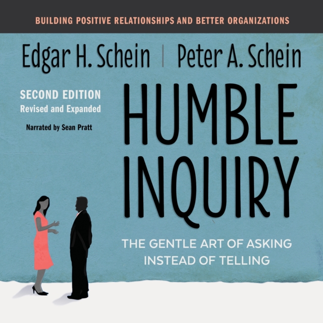 Humble Inquiry, Second Edition : The Gentle Art of Asking Instead of Telling, PDF eBook